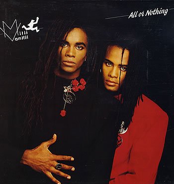 Milli Vanilli * All or nothing (UK, 1988)