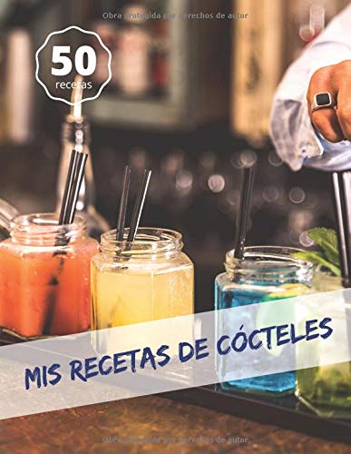 Mis recetas de cócteles: Mi cuaderno de bebidas de sabores para crear