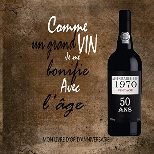 MON LIVRE D'OR D'ANNIVERSAIRE VINTAGE 50 ANS: Comme un grand VIN je me bonifie avec l'âge ,60 pages , format carré 20,32 x 20,32 cm