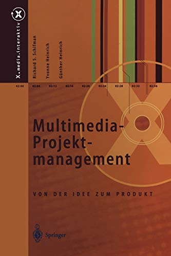 Multimedia-Projektmanagement: Von der Idee zum Produkt (X.media.interaktiv)