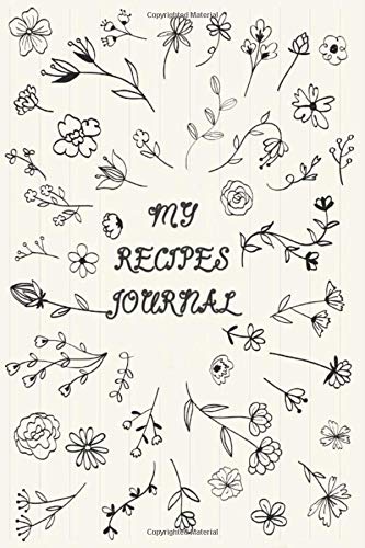 my recipes journal: cookbook to note down your 120 favorite recipes