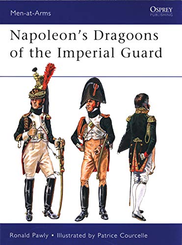 Napoleon’s Dragoons of the Imperial Guard: 480 (Men-at-Arms)