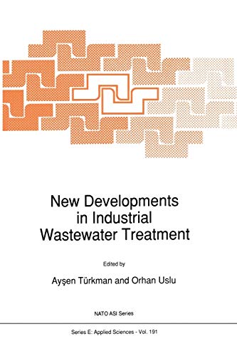 New Developments in Industrial Wastewater Treatment (NATO Science Series E): 191