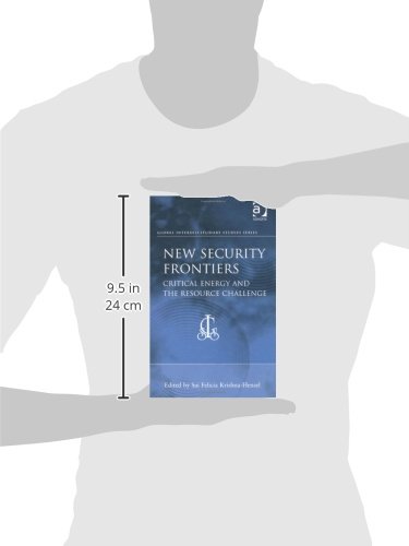 New Security Frontiers: Critical Energy and the Resource Challenge (Global Interdisciplinary Studies Series)