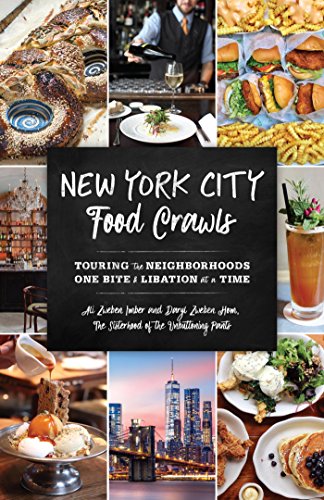 New York City Food Crawls: Touring the Neighborhoods One Bite & Libation at a Time (English Edition)