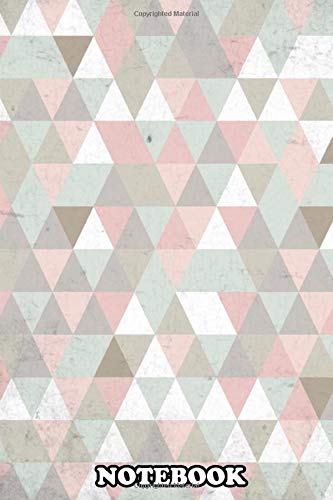 Notebook: Geometric Style Triangles Shabby Chic Style , Journal for Writing, College Ruled Size 6" x 9", 110 Pages