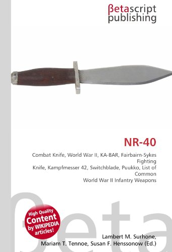 NR-40: Combat Knife, World War II, KA-BAR, Fairbairn-Sykes Fighting Knife, Kampfmesser 42, Switchblade, Puukko, List of Common World War II Infantry Weapons