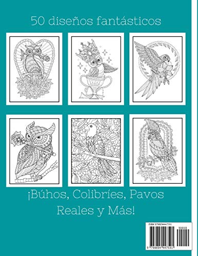 Pájaros Preciosos - Un hermoso Libro de Colorear para Adulto: 50 fantásticos dibujos de aves : búhos, colibríes, pavos reales y otros con mandalas y flores. Relajación y antiestrés