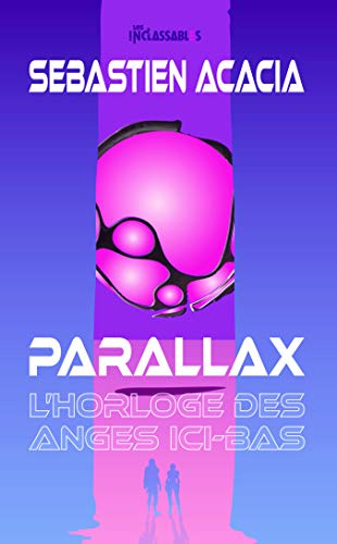 PARALLAX: L'horloge des anges ici-bas (French Edition)