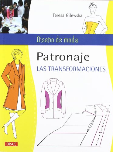 PATRONAJE. LAS TRANSFORMACIONES (Diseño De Moda / Fashion Design)