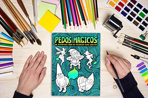 Pedos Mágicos: Un divertido libro de colorear para adultos: 30 páginas para colorear con gnomos, sirenas, unicornios, dragones y otros monstruos mágicos para la relajación y el alivio del estrés