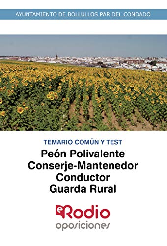 Peón Polivalente, Conserje-Mantenedor, Conductor, Guarda Rural. Temario Común y Test: Ayuntamiento de Bollullos Par del Condado