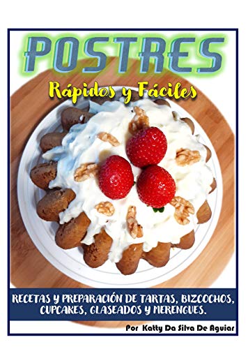 postres rápidos y fáciles: Recetas (Repostería nº 1)