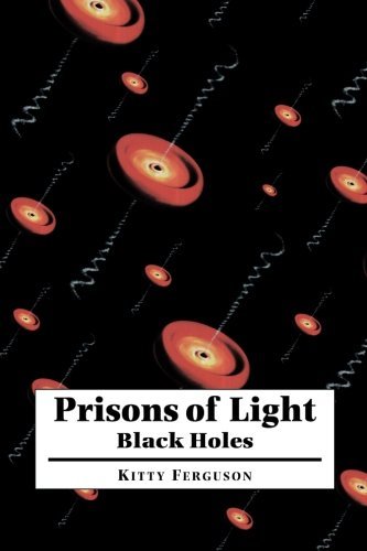 Prisons of Light - Black Holes by Kitty Ferguson (1998-05-13)