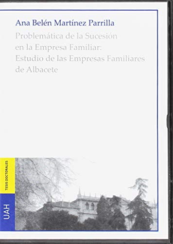 Problemática de la Sucesión en la Empresa Familiar: Estudio de las Empresas Familiares de Albacete