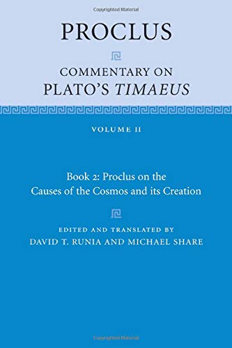 Proclus: Commentary on Plato's Timaeus: Bk 2: Proclus on the Causes of the Cosmos and its Creation