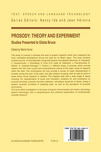 Prosody: Theory and Experiment : Studies Presented to Gösta Bruce: 14 (Text, Speech and Language Technology)