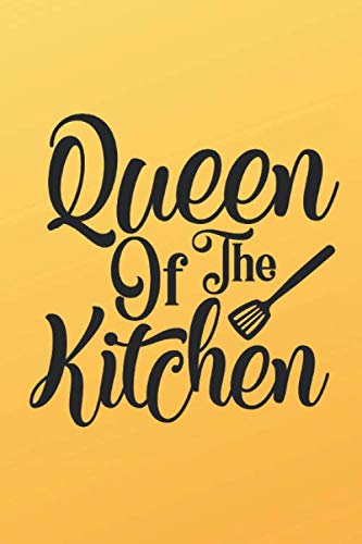 Queen Of The Kitchen: Unique and Funny Appreciation Gift Idea Funny Quote Saying Notebook Journal Perfect For Writing Down Notes, Journaling, Staying Organized, Drawing or Sketching