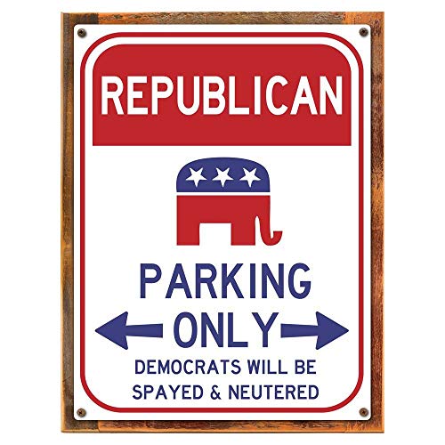 Racoste Eletina - Señales de madera enmarcados con texto en inglés "Republican Parking Only Metal Sign de humor Politics - Declaración de leña rústica