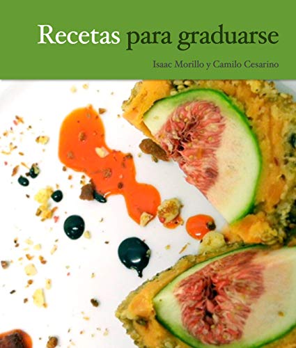 Recetas para graduarse: Recetas internacionales realizadas por estudiantes venezolanos de gastronomía