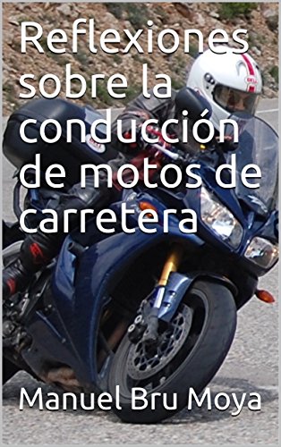 Reflexiones sobre la conducción de motos de carretera