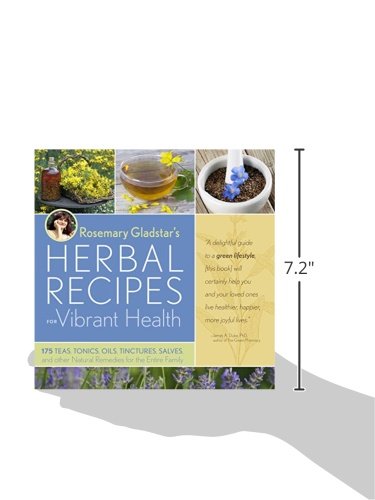 Rosemary Gladstar's Herbal Recipes for Vibrant Health: 175 Teas, Tonics, Oils, Salves, Tinctures, and Other Natural Remedies for the Entire Family