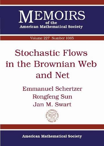 Schertzer, E: Stochastic Flows in the Brownian Web and Net (Memoirs of the American Mathematical Society)