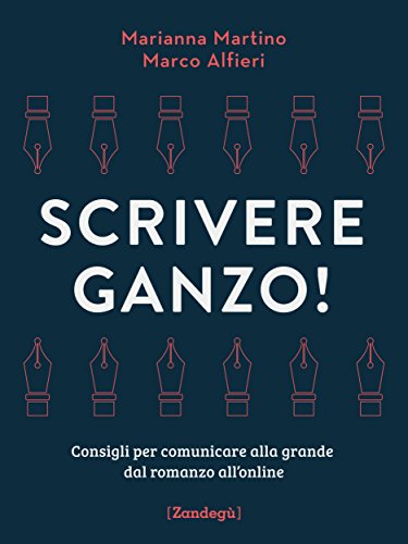 Scrivere ganzo!: Consigli per comunicare alla grande dal romanzo all'online (I lazzi) (Italian Edition)