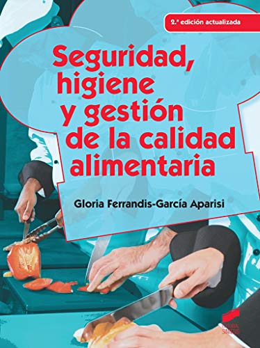 Seguridad, higiene y gestión de la calidad alimentaria (2.ª edición actualizada): 40 (Hostelería y Turismo)