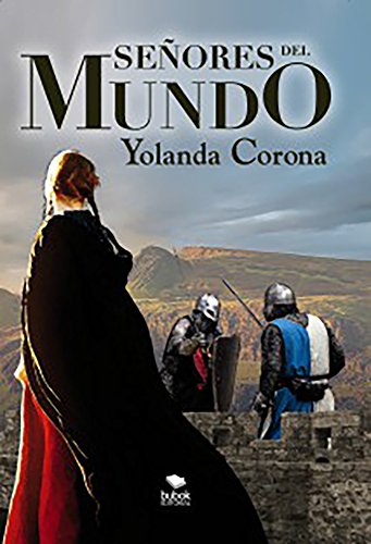 Señores del Mundo: Aventuras, fantasía, magia y romance en un mundo condenado