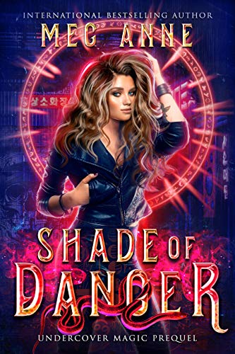 Shade of Danger: An Undercover Magic Prequel (English Edition)