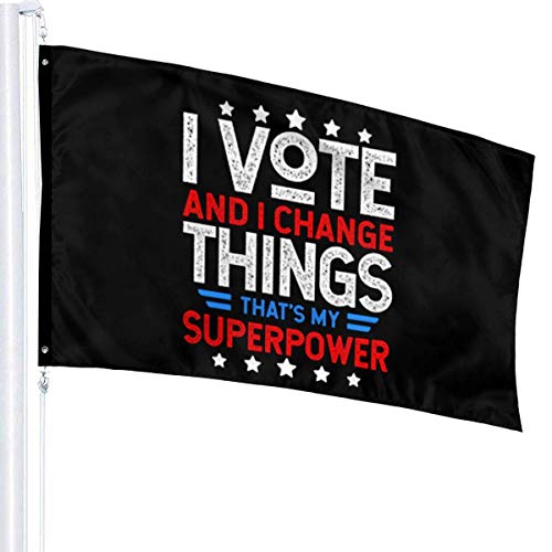 shenguang I Vote and I Change Things, That's My Superpower 3x5 Foot Flags Garden Flags American Polyester Flag Patriotic Outdoor Decoration