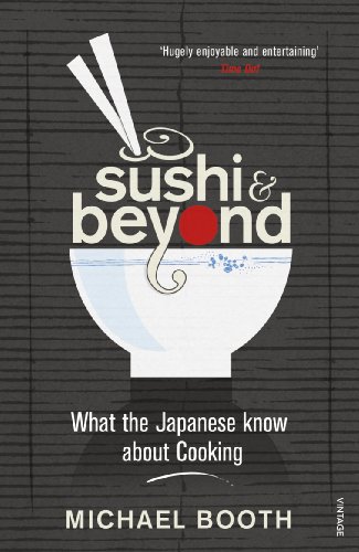 Sushi and Beyond: What the Japanese Know About Cooking [Idioma Inglés]