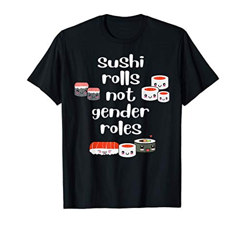 Sushi Roles - Feminista Equality Feminism Feminismo Camiseta