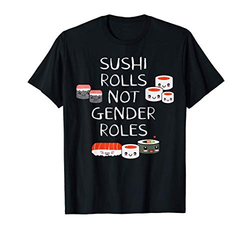 Sushi Rolls - Feminista Equality Feminism Feminismo Camiseta