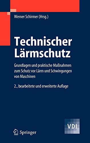 Technischer Lärmschutz: Grundlagen und praktische Maßnahmen zum Schutz vor Lärm und Schwingungen von Maschinen (VDI-Buch)