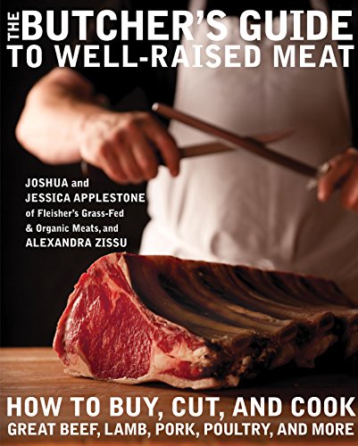 The Butcher's Guide to Well-Raised Meat: How to Buy, Cut, and Cook Great Beef, Lamb, Pork, Poultry, and More: A Cookbook (English Edition)