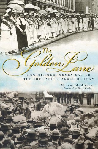 The Golden Lane: How Missouri Women Gained the Vote and Changed History