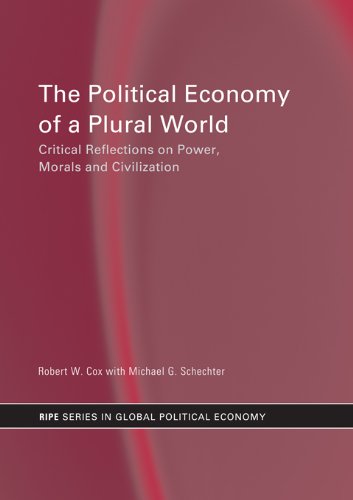 The Political Economy of a Plural World: Critical reflections on Power, Morals and Civilisation (RIPE Series in Global Political Economy) (English Edition)