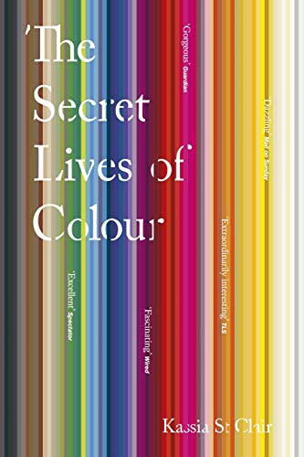 The Secret Lives of Colour: RADIO 4's BOOK OF THE WEEK (English Edition)