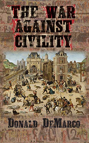 The War Against Civility (English Edition)