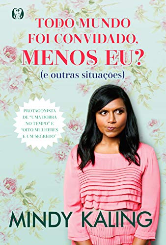 Todo mundo foi convidado, menos eu?: (e outras situações) (Portuguese Edition)