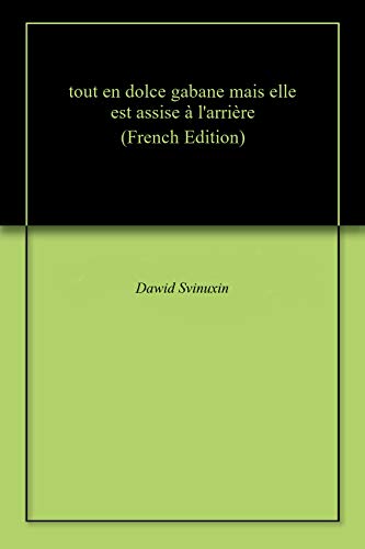 tout en dolce gabane mais elle est assise à l'arrière (French Edition)