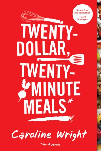 Twenty-Dollar, Twenty-Minute Meals*: *For Four People (English Edition)