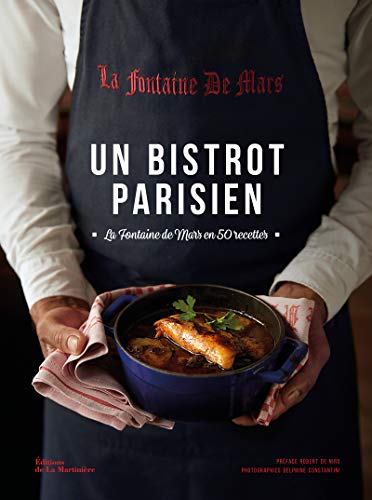 Un bistrot parisien : La Fontaine de Mars en 50 recettes (Cuisine - Gastronomie)