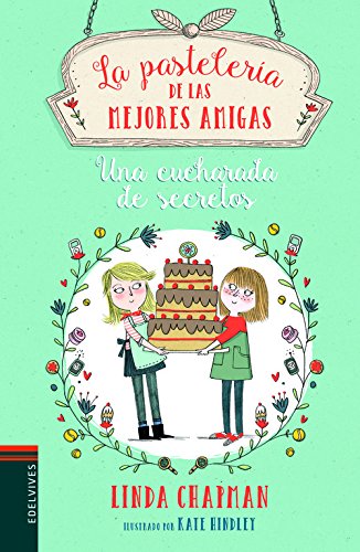 Una cucharada de secretos: 2 (La pastelería de las mejores amigas)