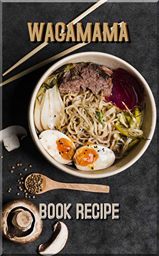 Wagamama Book Recipe (English Edition)