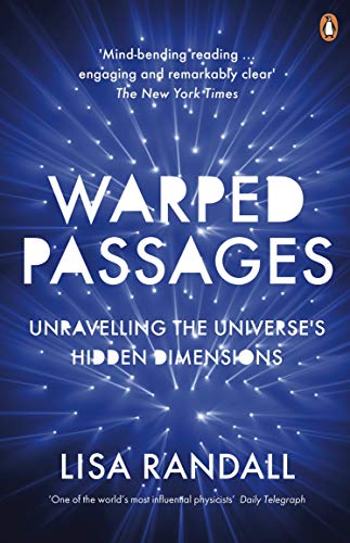 Warped Passages: Unravelling the Universe's Hidden Dimensions (Penguin Press Science) (English Edition)