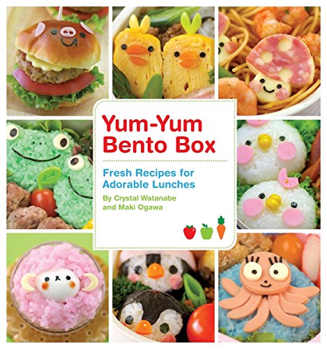 Yum-Yum Bento Box: Fresh Recipes for Adorable Lunches: 1