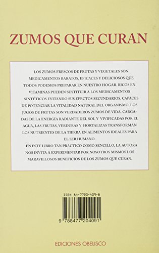 Zumos que curan : una guía completa de los zumos, jugos y limados de frutas y vegetales para lograr salud y vitalidad (Salud y Vida Natural / Natural Health and Living)